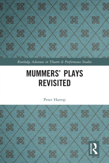 Book cover of: Mummers' Plays Revisited. By: Peter Harrop