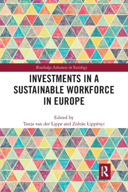 Book cover of: Investments in a Sustainable Workforce in Europe. By: Tanja van der Lippe