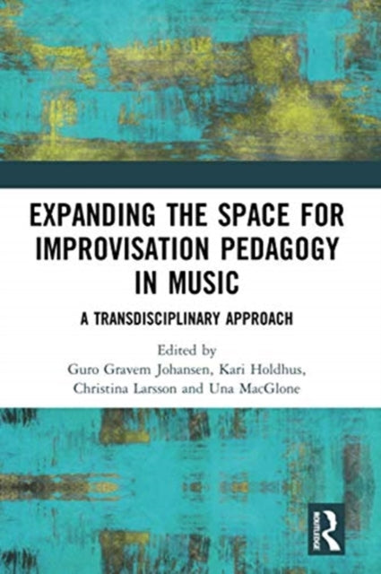 Book cover of: Expanding the Space for Improvisation Pedagogy in Music. By: Guro Gravem Johansen