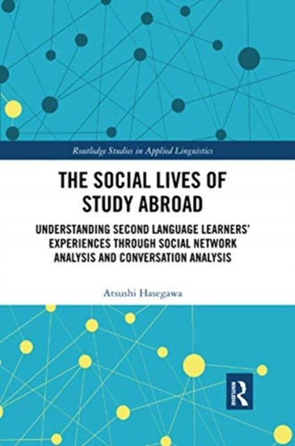 Book cover of: Social Lives of Study Abroad. By: Atsushi Hasegawa