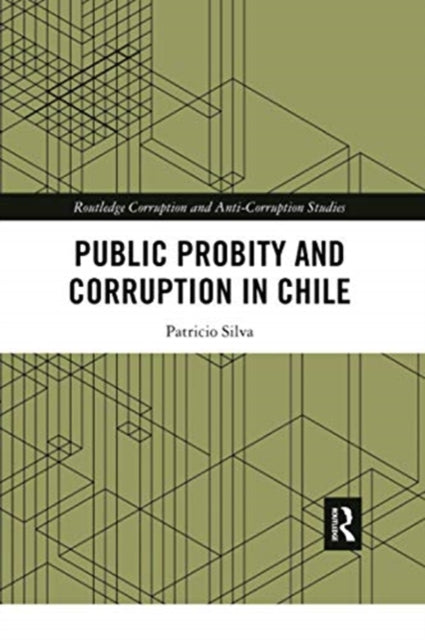 Book cover of: Public Probity and Corruption in Chile. By: Patricio Silva