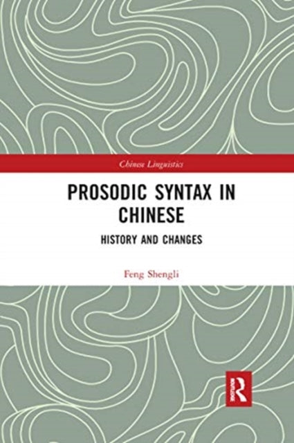 Book cover of: Prosodic Syntax in Chinese. By: Feng Shengli