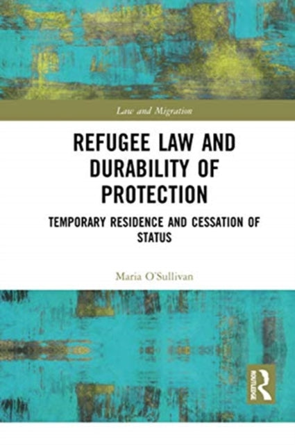 Book cover of: Refugee Law and Durability of Protection. By: Maria O'Sullivan