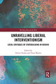 Book cover of: Unravelling Liberal Interventionism. By: Gëzim Visoka