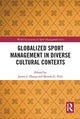 Book cover of: Globalized Sport Management in Diverse Cultural Contexts. By: James J. Zhang