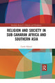 Book cover of: Religion and Society in Sub-Saharan Africa and Southern Asia. By: Carole Rakodi