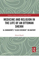 Book cover of: Medicine and Religion in the Life of an Ottoman Sheikh. By: Ahmed Ragab