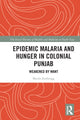 Book cover of: Epidemic Malaria and Hunger in Colonial Punjab. By: Sheila Zurbrigg