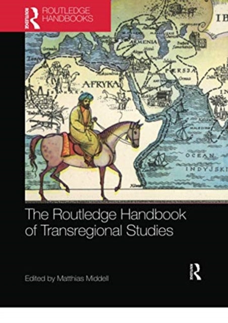 Book cover of: Routledge Handbook of Transregional Studies. By: Matthias Middell
