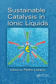 Book cover of: Sustainable Catalysis in Ionic Liquids. By: Pedro Lozano