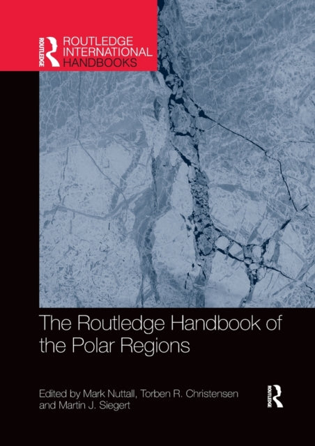Book cover of: Routledge Handbook of the Polar Regions. By: Mark Nuttall