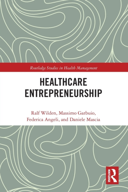 Book cover of: Entrepreneurship in Healthcare. By: Ralf Wilden