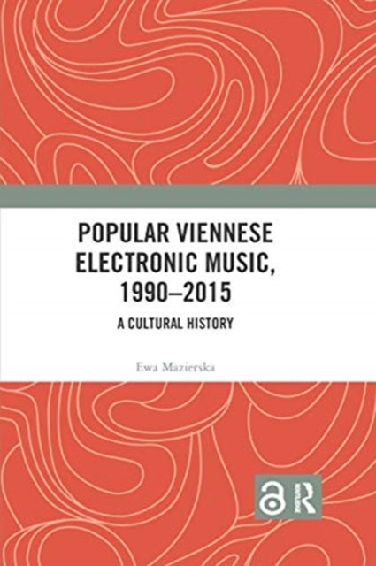 Book cover of: Popular Viennese Electronic Music, 1990–2015. By: Ewa Mazierska