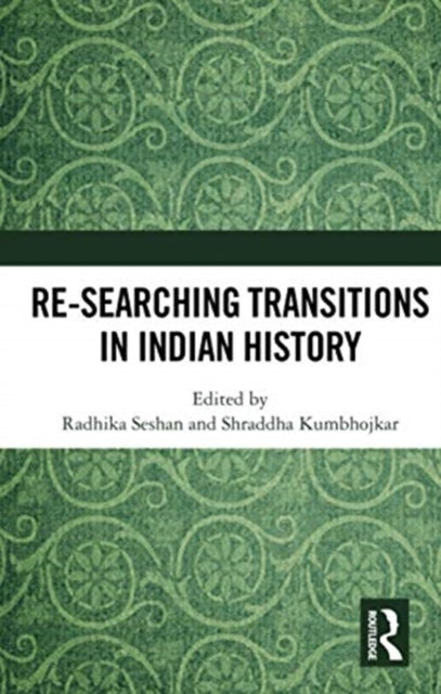 Book cover of: Re-searching Transitions in Indian History. By: Radhika Seshan