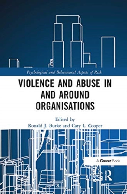 Book cover of: Violence and Abuse In and Around Organisations. By: Ronald J. Burke