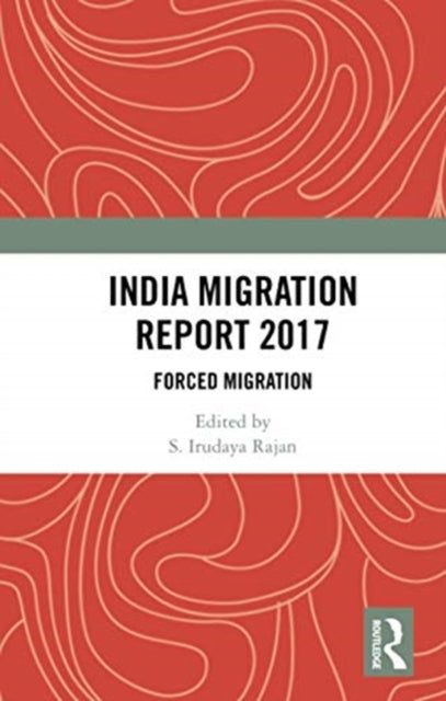Book cover of: India Migration Report 2017. By: S. Irudaya Rajan
