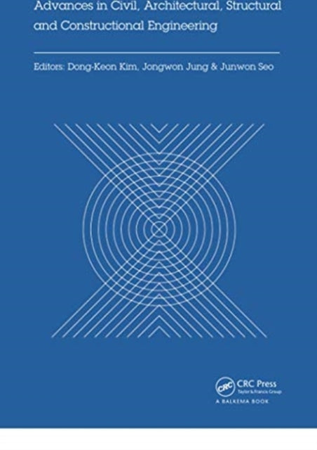 Book cover of: Advances in Civil, Architectural, Structural and Constructional Engineering. By: Dong Keon Kim