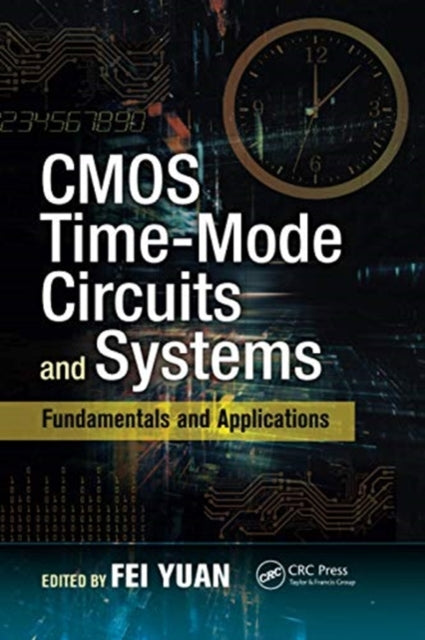 Book cover of: CMOS Time-Mode Circuits and Systems. By: Fei Yuan