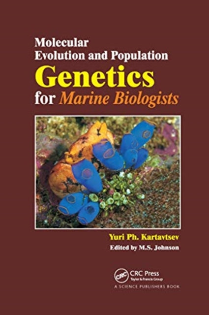 Book cover of: Molecular Evolution and Population Genetics for Marine Biologists. By: Yuri Ph Kartavtsev