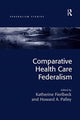 Book cover of: Comparative Health Care Federalism. By: Katherine Fierlbeck