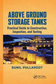 Book cover of: Above Ground Storage Tanks. By: Sunil Pullarcot