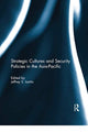 Book cover of: Strategic Cultures and Security Policies in the Asia-Pacific. By: Jeffrey S. Lantis