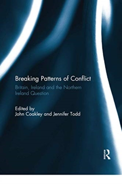 Book cover of: Breaking Patterns of Conflict. By: John Coakley