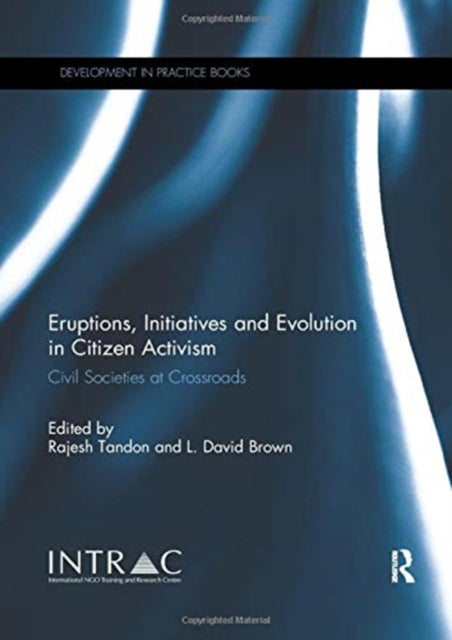 Book cover of: Eruptions, Initiatives and Evolution in Citizen Activism. By: Rajesh Tandon
