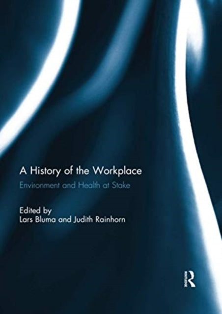 Book cover of: History of the Workplace. By: Lars Bluma