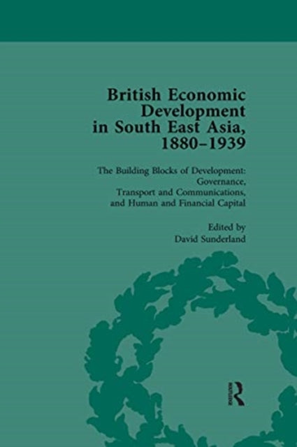 Book cover of: British Economic Development in South East Asia, 1880 - 1939, Volume 3. By: David Sunderland