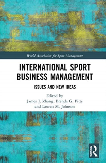 Book cover of: International Sport Business Management. By: James J. Zhang