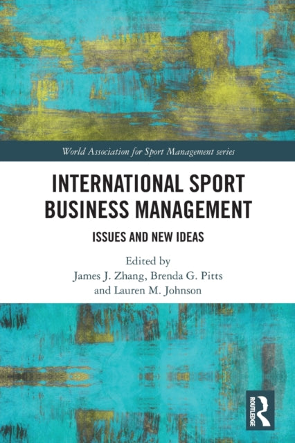 Book cover of: International Sport Business Management. By: James J. Zhang