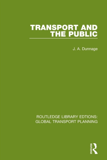 Book cover of: Transport and the Public. By: J. A. Dunnage