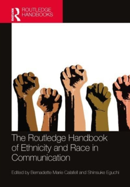Book cover of: Routledge Handbook of Ethnicity and Race in Communication. By: Bernadette Marie Calafell