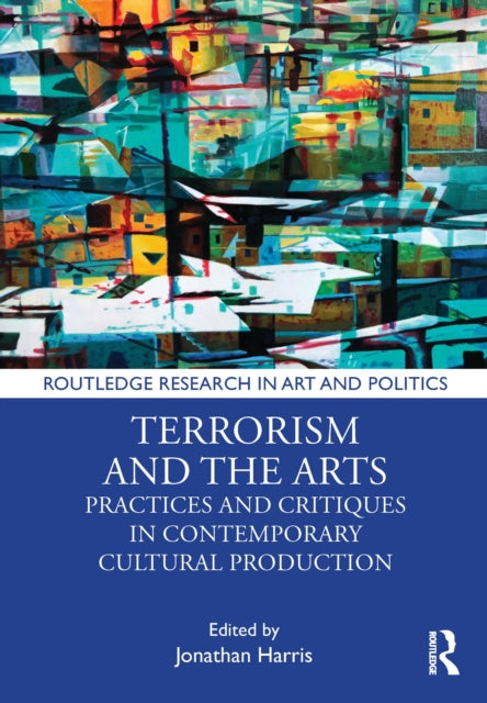 Book cover of: Terrorism and the Arts. By: Jonathan Harris