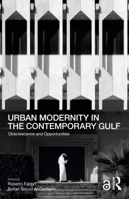 Book cover of: Urban Modernity in the Contemporary Gulf. By: Roberto Fabbri