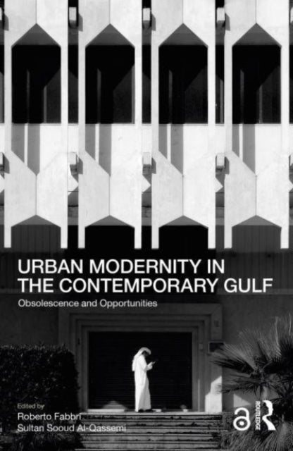 Book cover of: Urban Modernity in the Contemporary Gulf. By: Roberto Fabbri