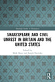 Book cover of: Shakespeare and Civil Unrest in Britain and the United States. By: Mark Bayer