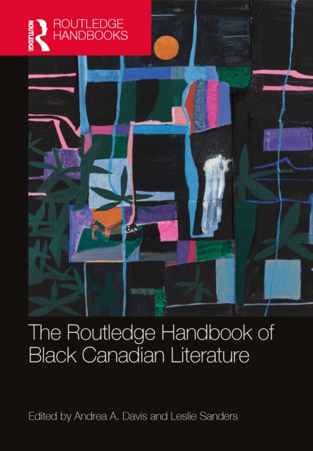 Book cover of: Routledge Handbook of Black Canadian Literature. By: Andrea A. Davis