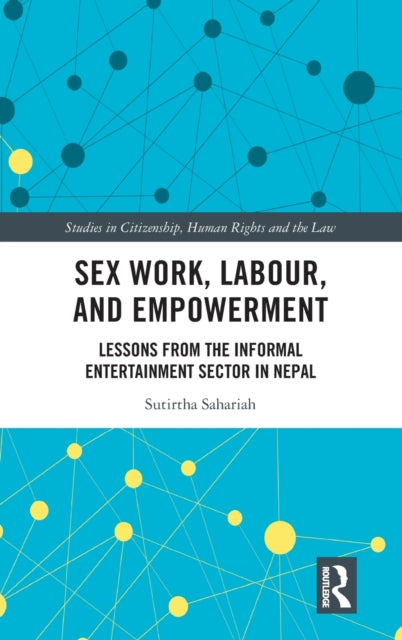Book cover of: Sex Work, Labour, and Empowerment. By: Sutirtha Sahariah