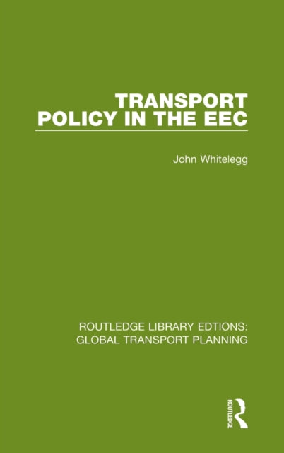 Book cover of: Transport Policy in the EEC. By: J. Whitelegg