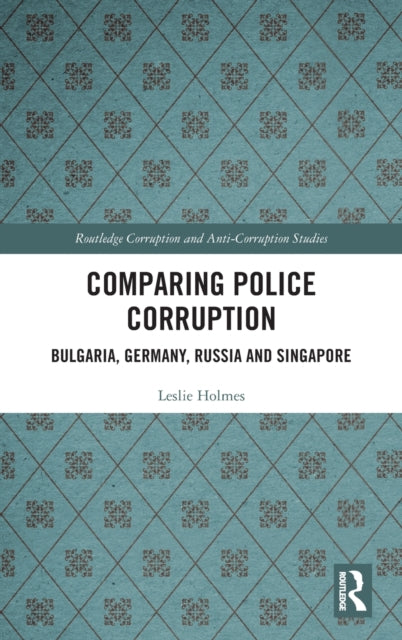 Book cover of: Comparing Police Corruption. By: Leslie Holmes