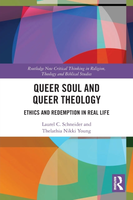 Book cover of: Queer Soul and Queer Theology. By: Thelathia Nikki Young