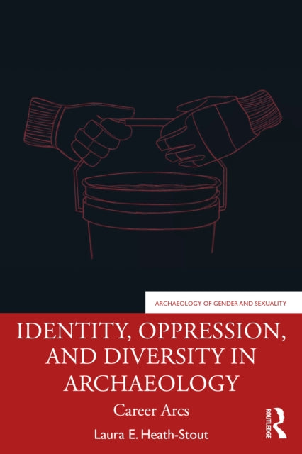Book cover of: Identity, Oppression, and Diversity in Archaeology