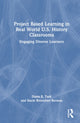 Book cover of: Project Based Learning in Real World U.S. History Classrooms. By: Diana B. Turk