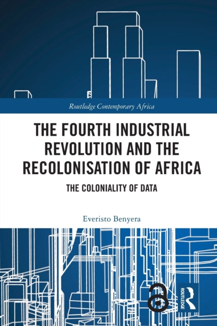 Book cover of: Fourth Industrial Revolution and the Recolonisation of Africa. By: Everisto Benyera