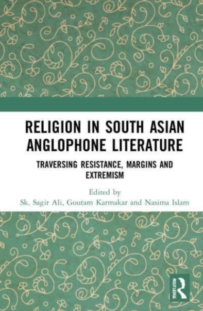 Book cover of: Religion in South Asian Anglophone Literature. By: Sk. Sagir Ali