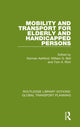 Book cover of: Mobility and Transport for Elderly and Handicapped Persons. By: Norman Ashford