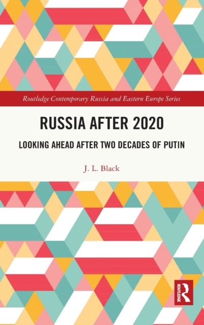 Book cover of: Russia after 2020. By: J. L. Black