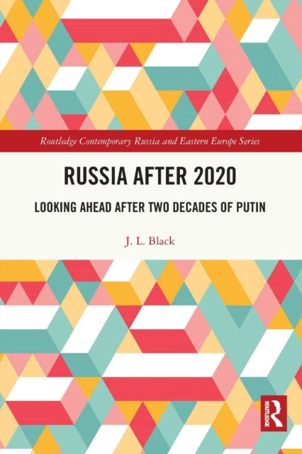 Book cover of: Russia after 2020. By: J. L. Black